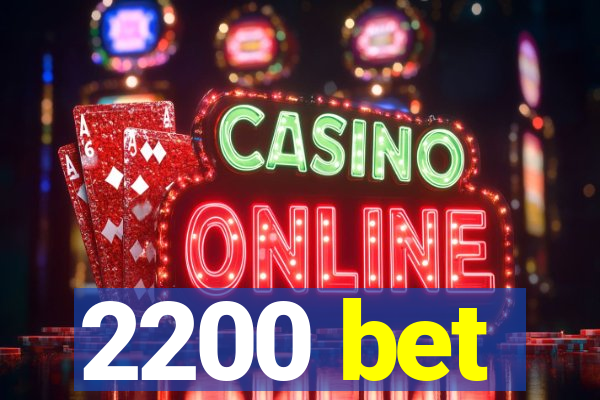 2200 bet